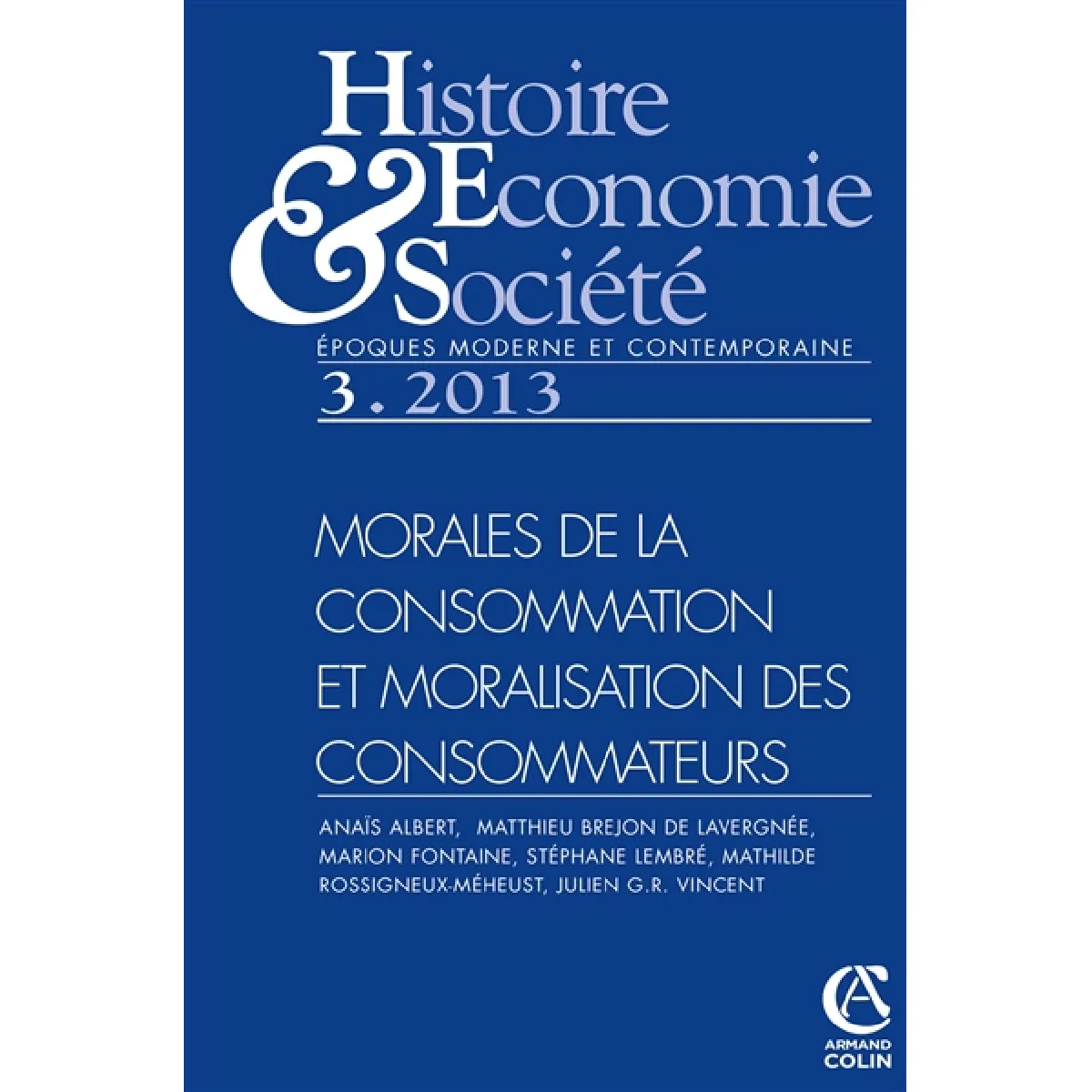 Histoire, économie & société, n° 3 (2013). Morales de la consommation et moralisation des consommateurs · Occasion