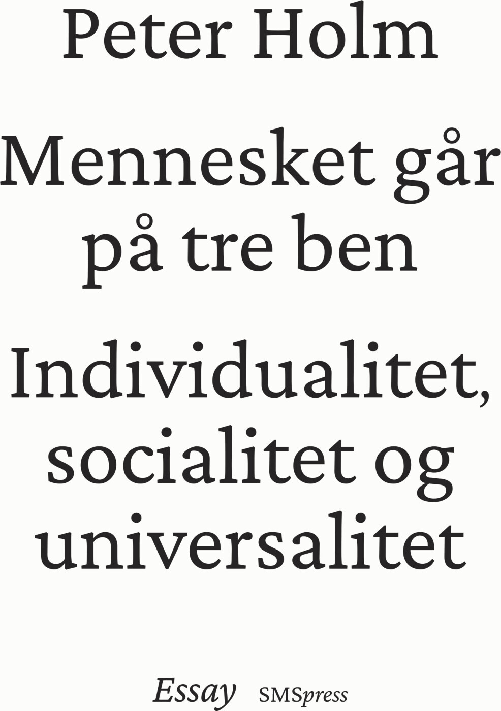 Mennesket Går På Tre Ben - Peter Holm - Bog