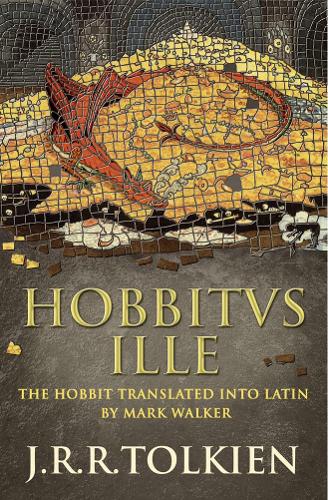 Hobbitus Ille: The Latin Hobbit (Hardback)
