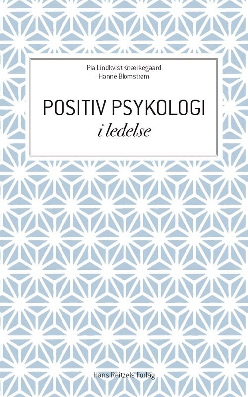 Positiv Psykologi I Ledelse - Pia Lindkvist Knærkegaard - Bog