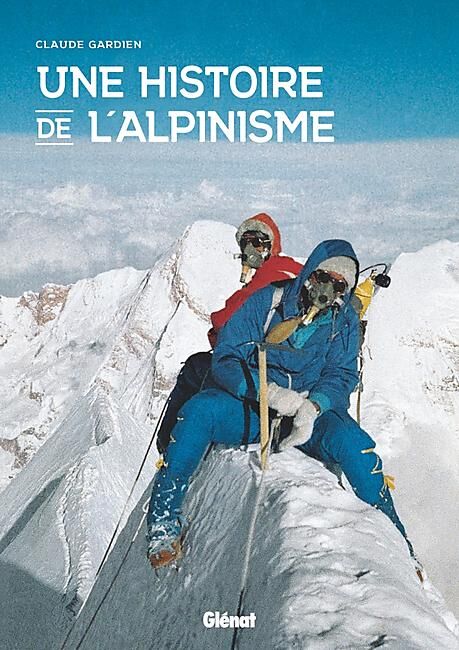 GLENAT - UNE HISTOIRE DE L ALPINISME