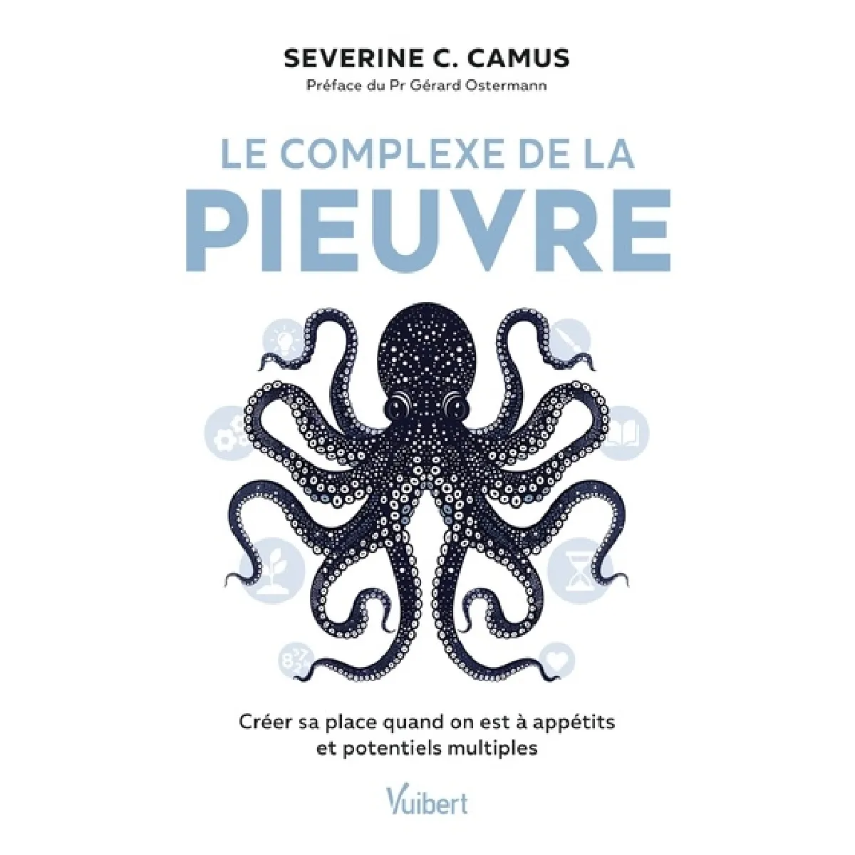 Le complexe de la pieuvre : créer sa place quand on est à appétits et potentiels multiples · Occasion