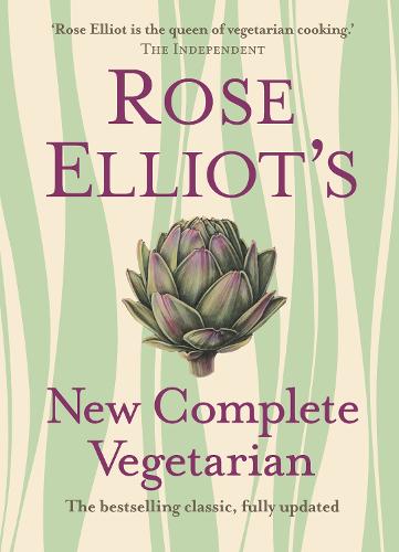 Rose Elliot's New Complete Vegetarian (Hardback)
