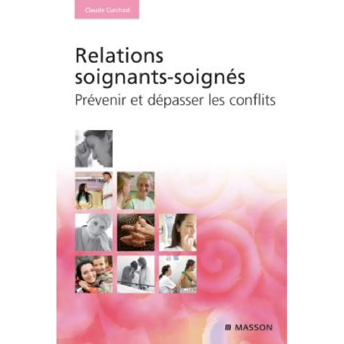 Relations soignants-soignés : prévenir et dépasser les conflits · Occasion