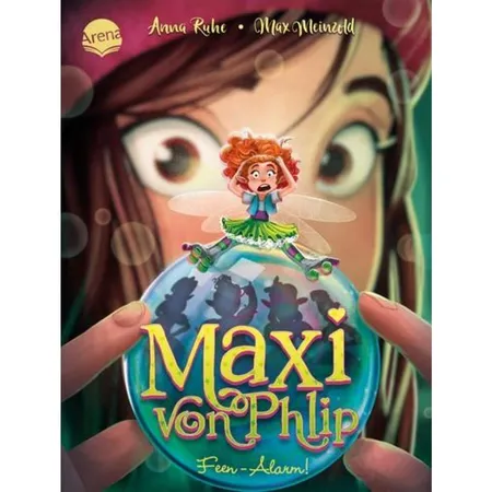 Arena Ruhe, Maxi von Phlip (3) Feen-Alarm!