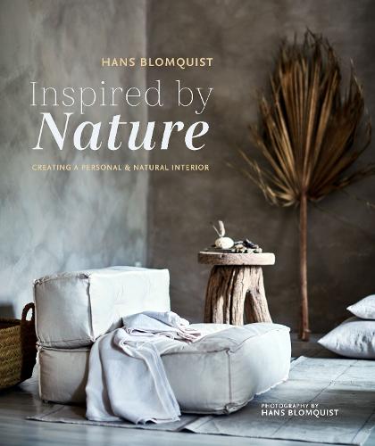Inspired by Nature: Creating a Personal and Natural Interior (Hardback)