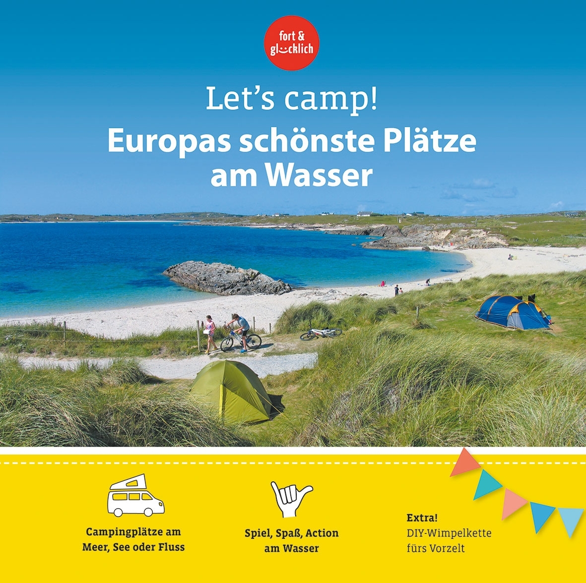 Let s camp! - Europas schönste Plätze am Wasser