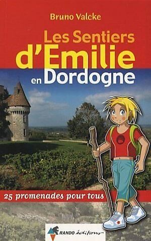 RANDO EDITIONS - SENTIERS EMILIE DORDOGNE