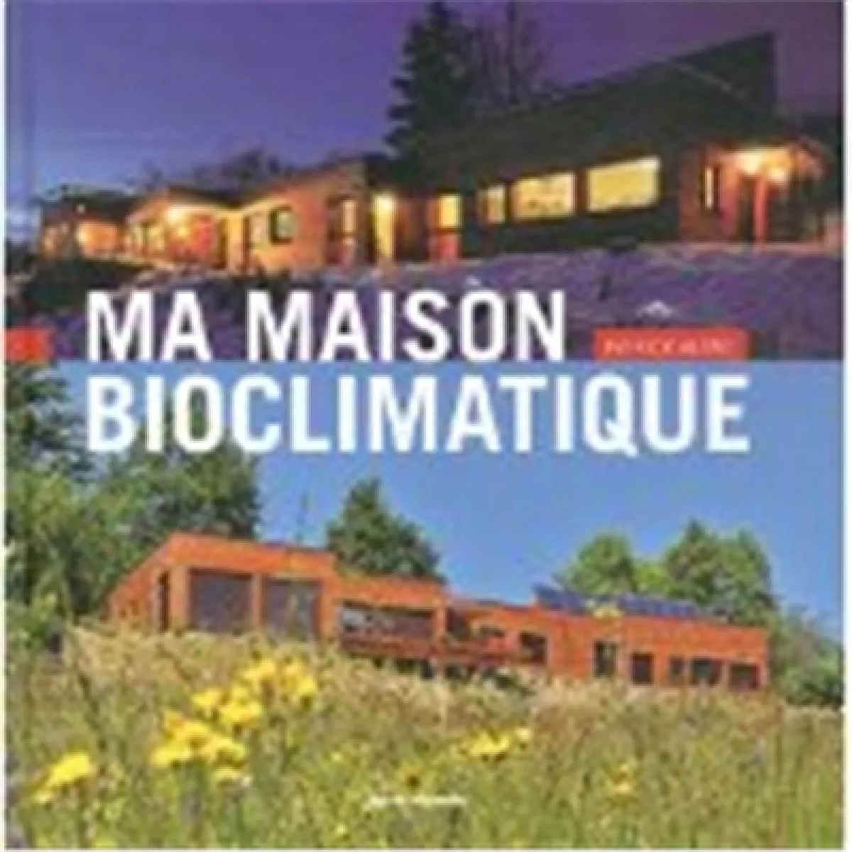Ma maison bioclimatique · Occasion