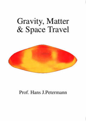 Gravity, Matter and Space Travel (Paperback)