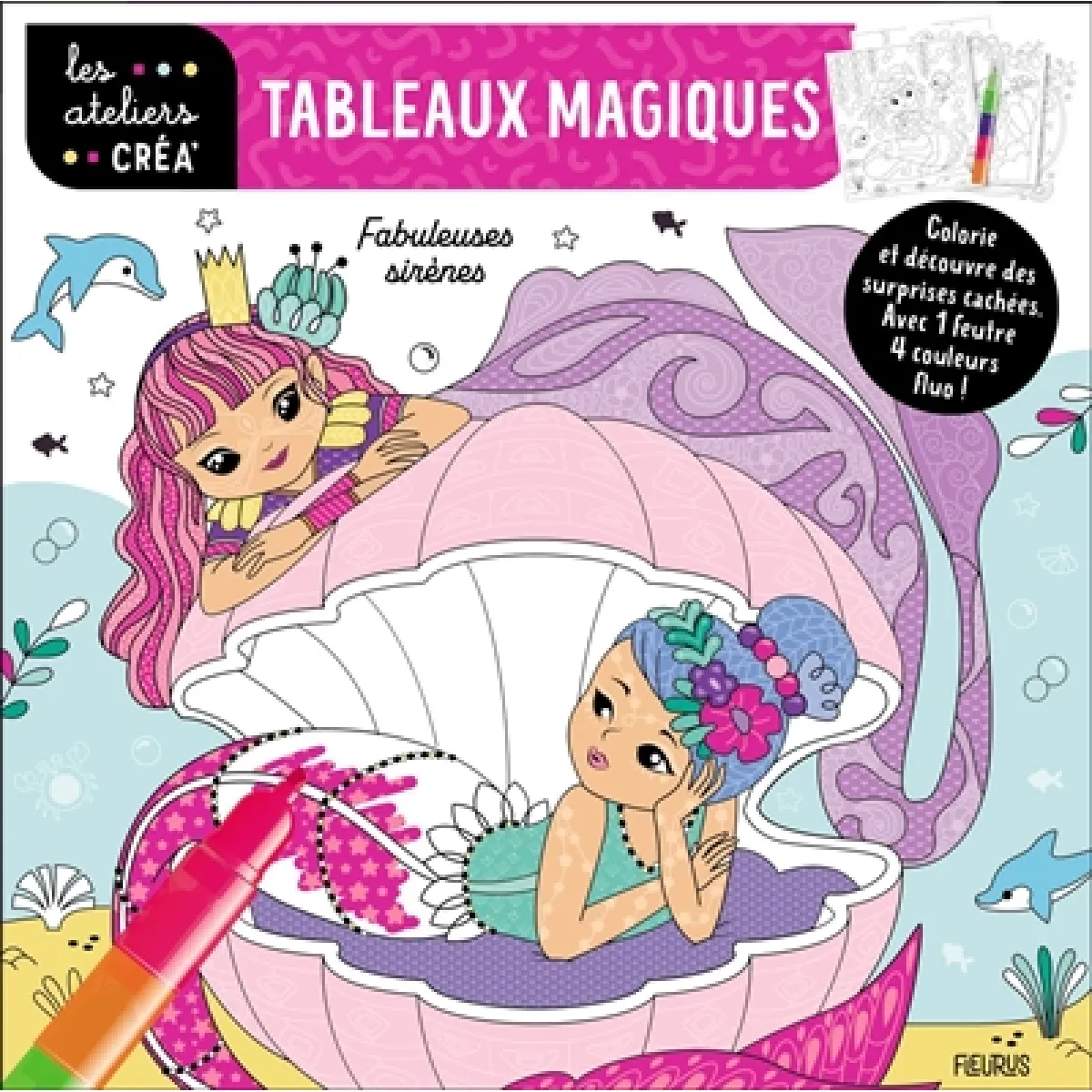 Fabuleuses sirènes : tableaux magiques : colorie et découvre des surprises cachées