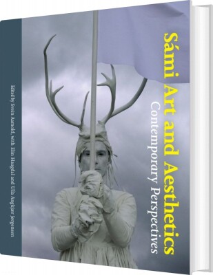 Sámi Art And Aesthetics - Ulla Angkjær Jørgensen - English Book