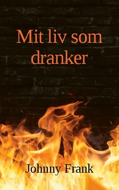 Mit Liv Som Dranker - Johnny Frank - Bog