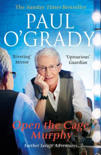 Open the Cage, Murphy!: Hilarious tales of the rise of Lily Savage (Paperback)
