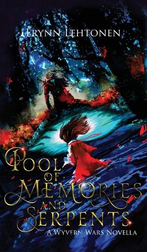 Pool of Memories and Serpents: An Asian Fantasy Novella - Wyvern Wars Novellas 1 (Hardback)