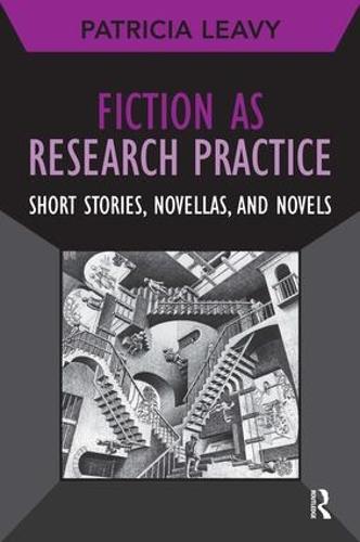 Fiction as Research Practice: Short Stories, Novellas, and Novels - Developing Qualitative Inquiry (Paperback)