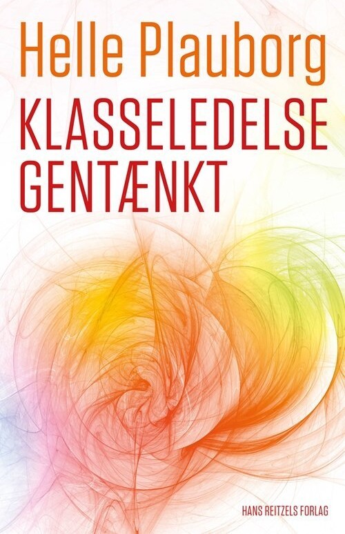 Klasseledelse Gentænkt - Helle Plauborg - Bog