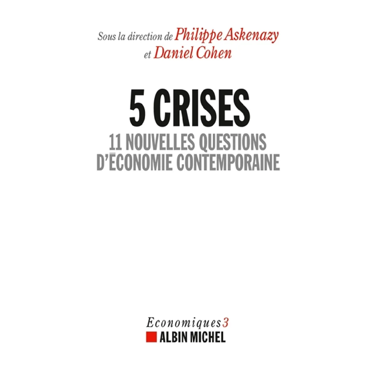 Economiques. Vol. 3. 5 crises : 11 nouvelles questions d'économie contemporaine · Occasion