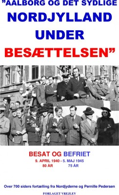 Aalborg Og Det Sydlige Nordjylland Under Besættelsen - Pernille Pedersen - Bog