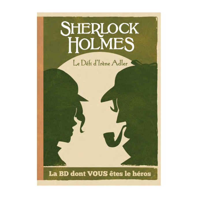 Sherlock Holmes : La BD dont vous êtes le Héros : Le Défi d'Irène Adler