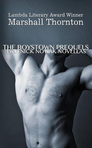 The Boystown Prequels: Two Nick Nowak Novellas - Boystown Mysteries (Paperback)