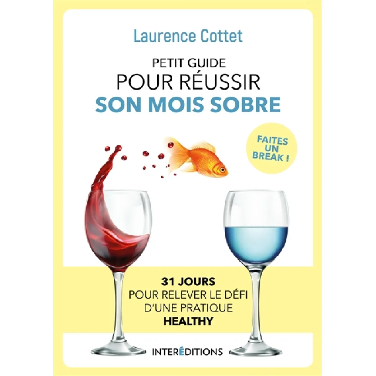 Petit guide pour réussir son mois sobre : 31 jours pour relever le défi d'une pratique healthy : faites un break avec l'alcool ! · Occasion