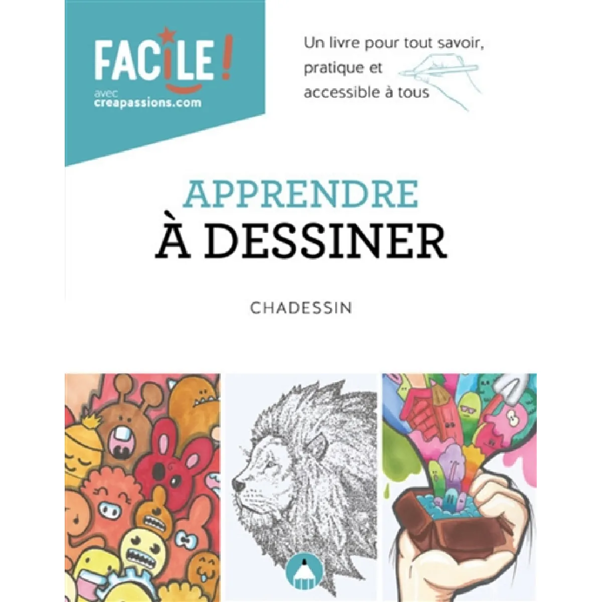 Apprendre à dessiner : un livre pour tout savoir, pratique et accessible à tous · Occasion