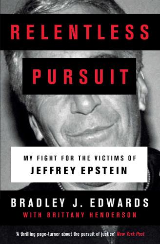 Relentless Pursuit: Our Battle with Jeffrey Epstein (Paperback)