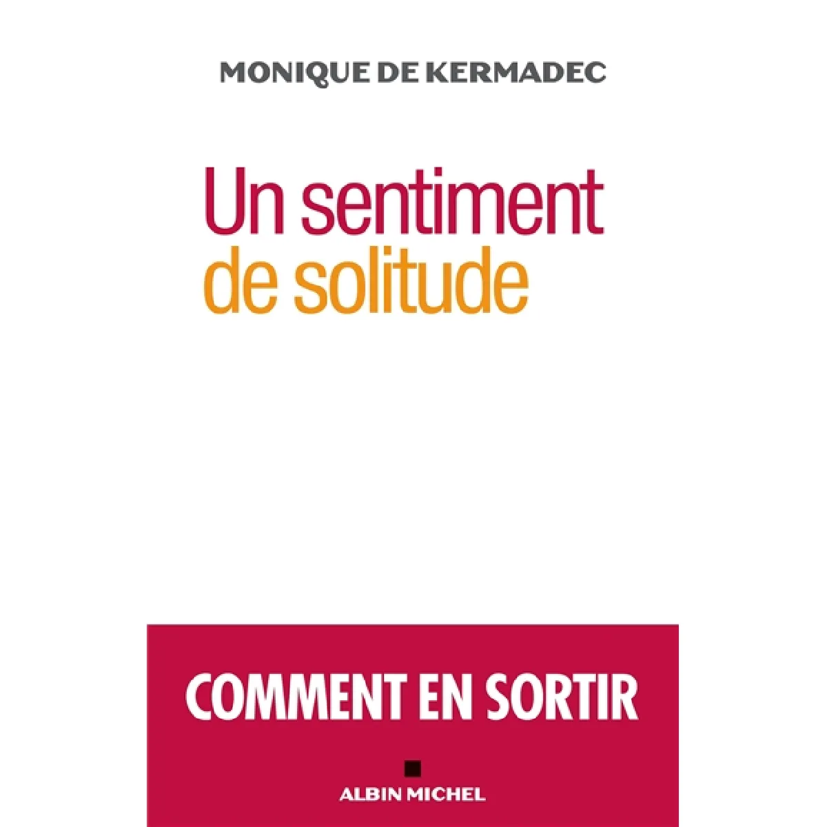 Un sentiment de solitude : comment en sortir · Occasion