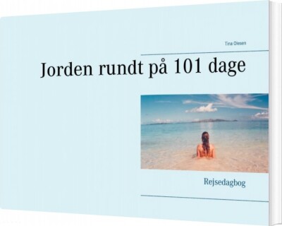 Jorden Rundt På 101 Dage - Tina Olesen - Bog