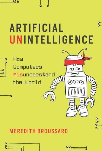 Artificial Unintelligence: How Computers Misunderstand the World - The MIT Press (Paperback)