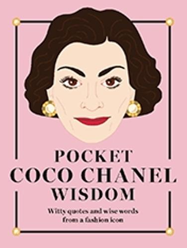 Pocket Coco Chanel Wisdom: Witty Quotes and Wise Words From a Fashion Icon - Pocket Wisdom (Hardback)