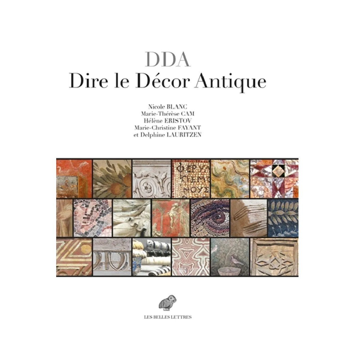 DDA, dire le décor antique : textes grecs et latins au miroir des realia (IIIe s. av.-VIIIe s. ap. J.-C.)