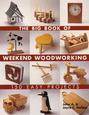 The Big Book of Weekend Woodworking: 150 Easy Projects (Paperback)