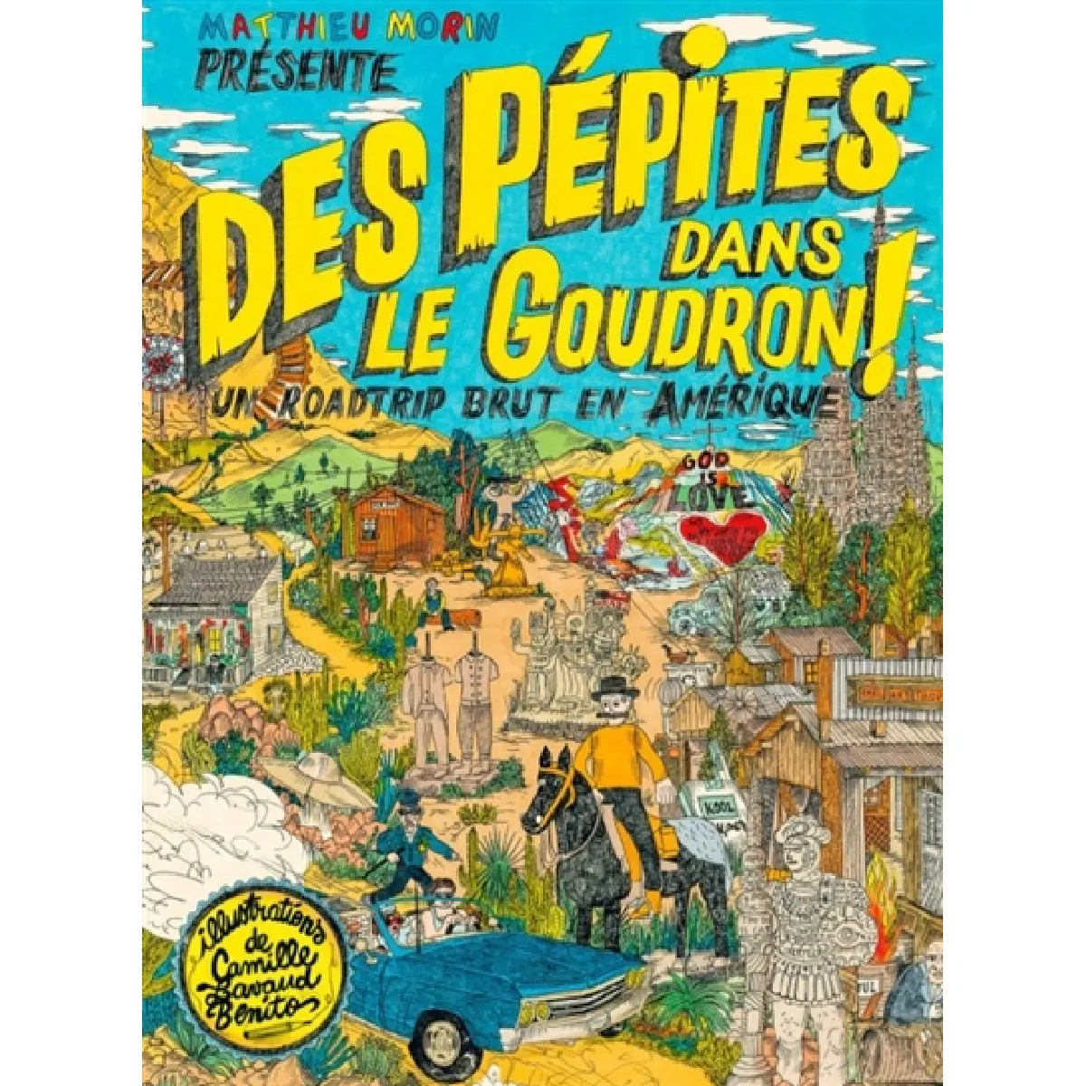 Des pépites dans le goudron ! : un roadtrip brut en Amérique