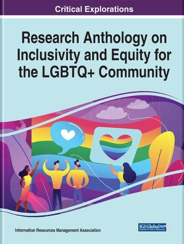 Research Anthology on Inclusivity and Equity for the LGBTQ+ Community (Hardback)
