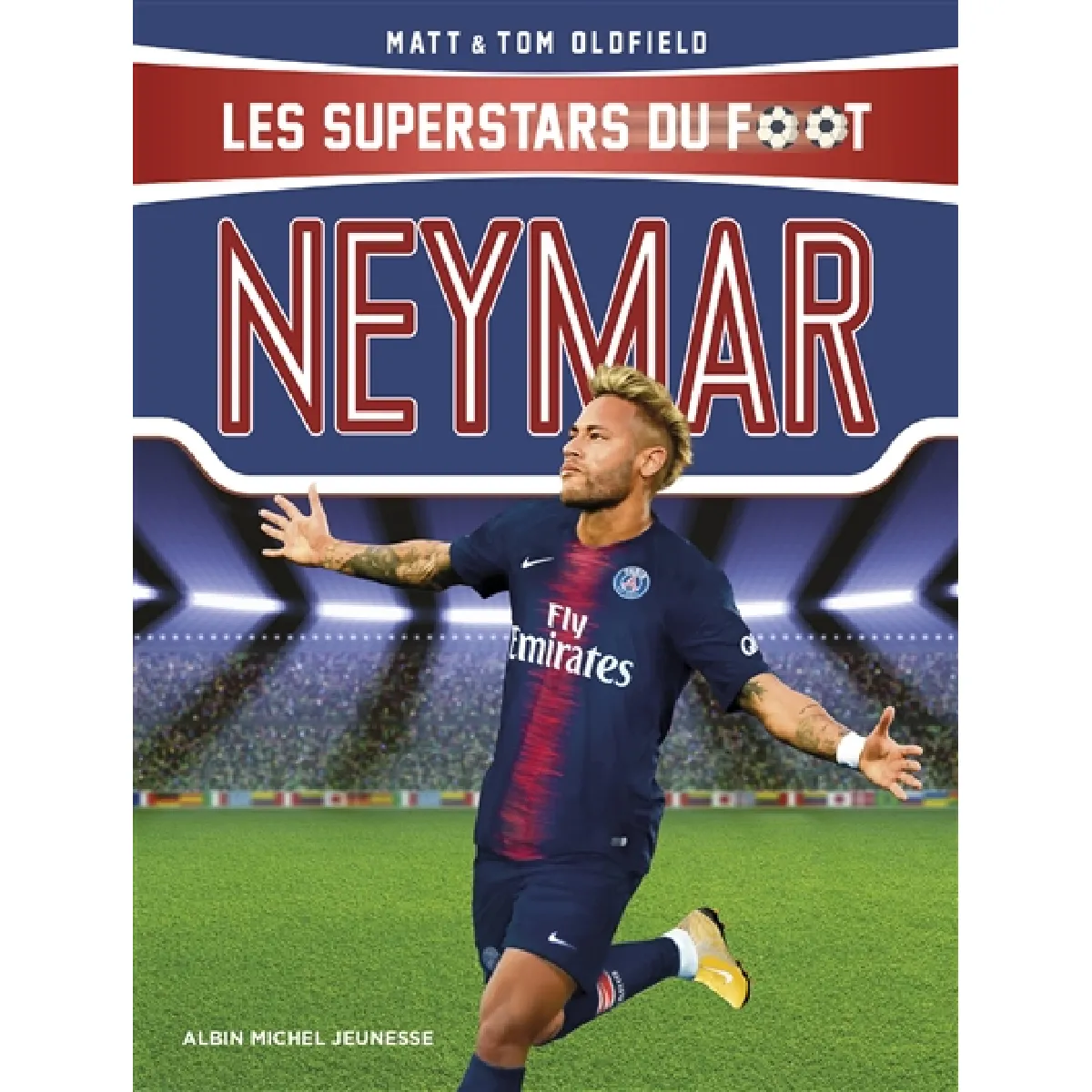 Les superstars du foot. Neymar : le plus grand espoir du football brésilien · Occasion