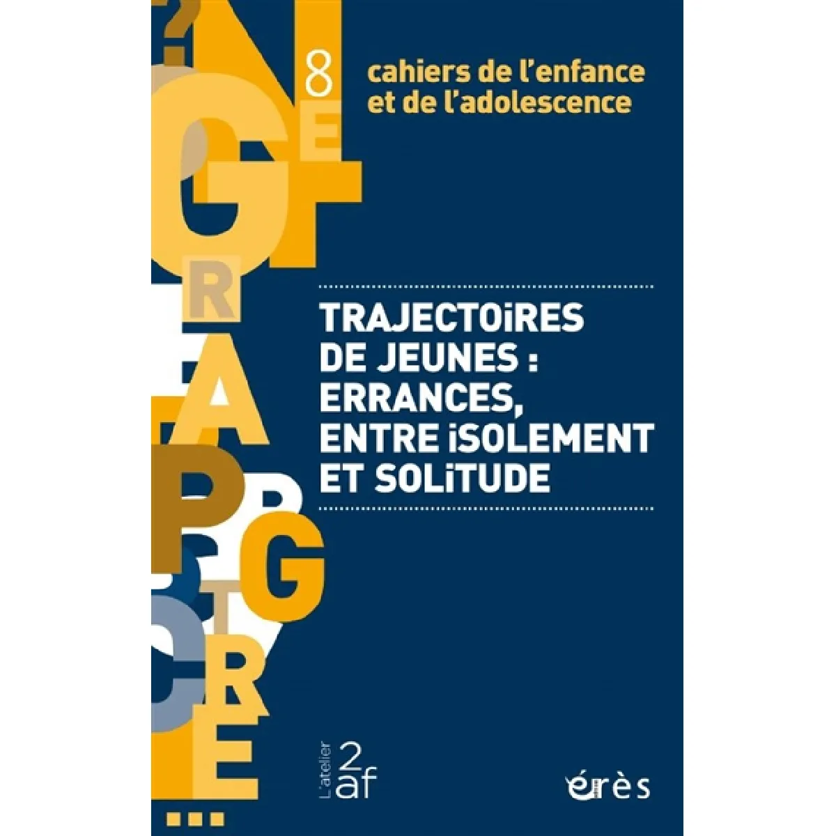 Cahiers de l'enfance et de l'adolescence, n° 8. Trajectoires de jeunes : errances, entre isolement et solitude · Occasion