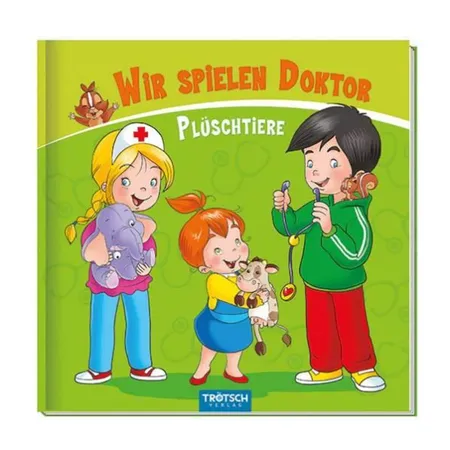 Trötsch Wir spielen Doktor: Plüschtiere