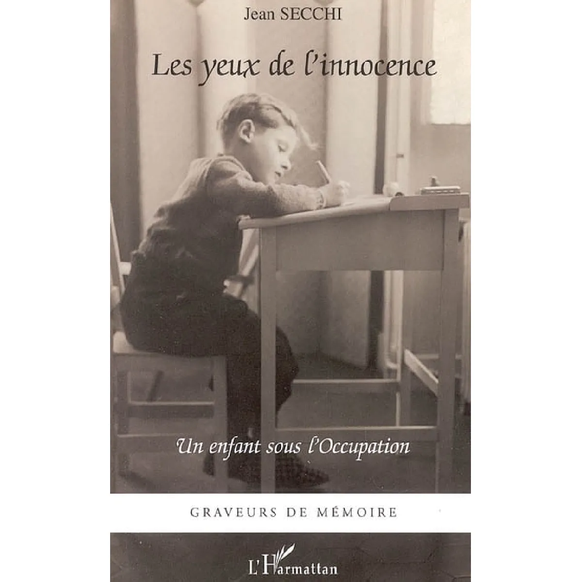 Les yeux de l'innocence : un enfant sous l'Occupation · Occasion