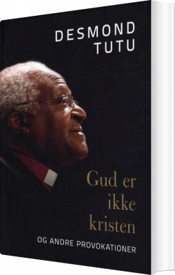 Gud Er Ikke Kristen - Desmond Tutu - Bog