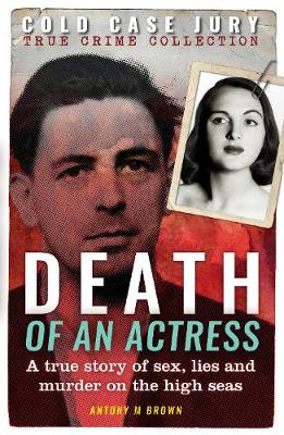 Death of an Actress: A true story of sex, lies and murder on the high seas - Cold Case Jury (Paperback)