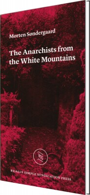 The Anarchists From The White Mountais - Morten Søndergaard - English Book