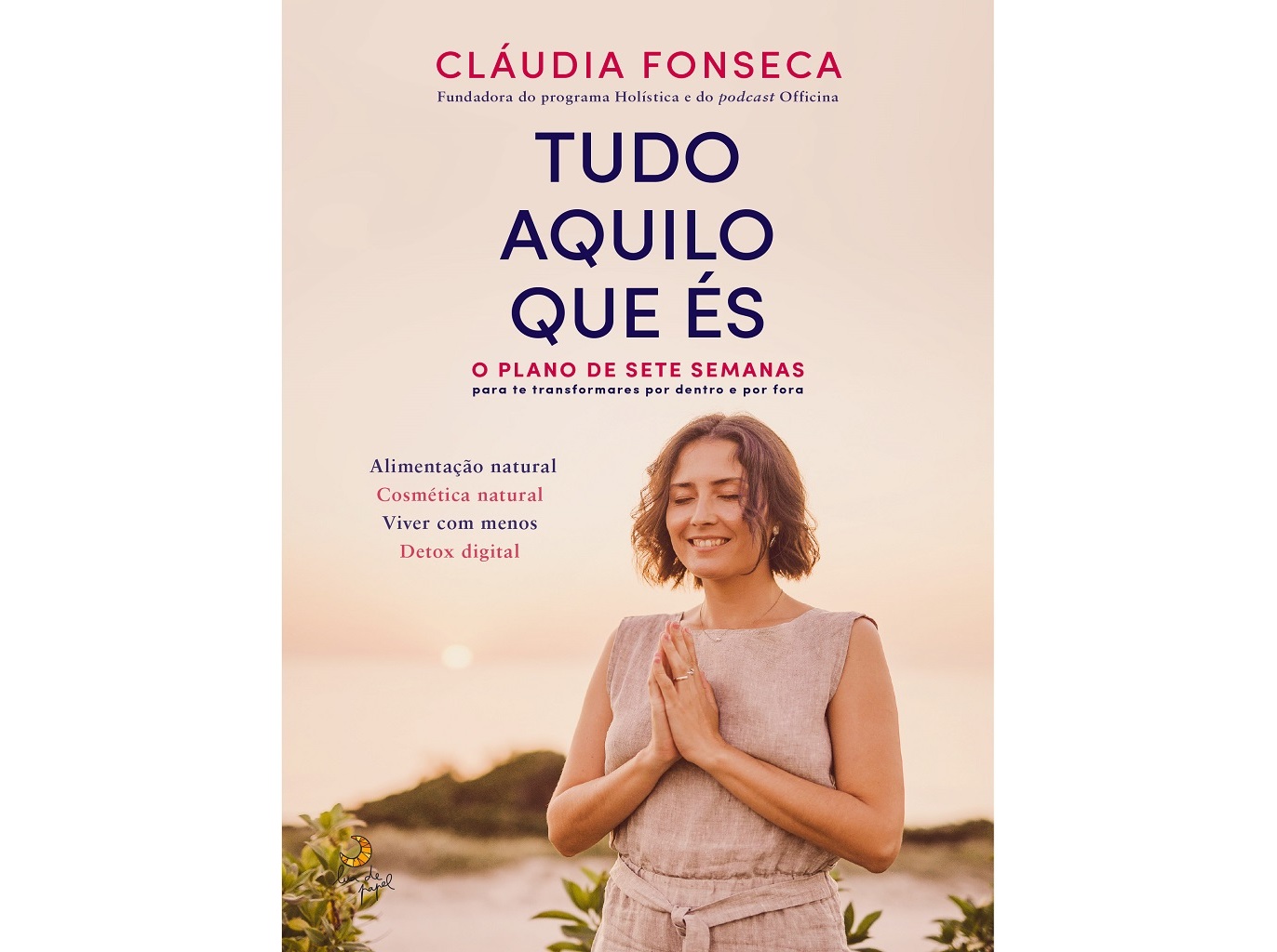 LIVRO TUDO AQUILO QUE ÉS - CLÁUDIA FONSECA