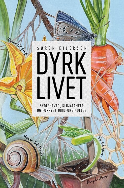 Dyrk Livet - Søren Ejlersen - Bog