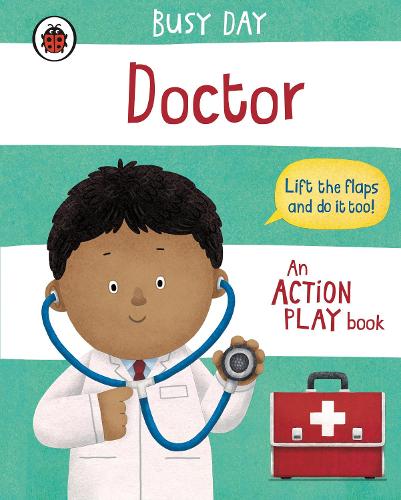 Busy Day: Doctor: An action play book - Busy Day (Board book)