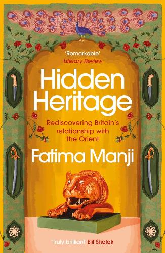 Hidden Heritage: Rediscovering Britain's Relationship with the Orient (Paperback)