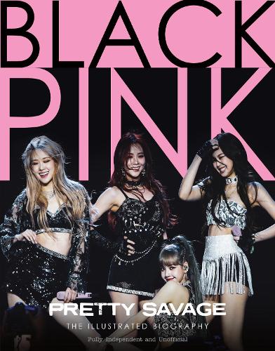 Black Pink: Pretty Savage (Hardback)