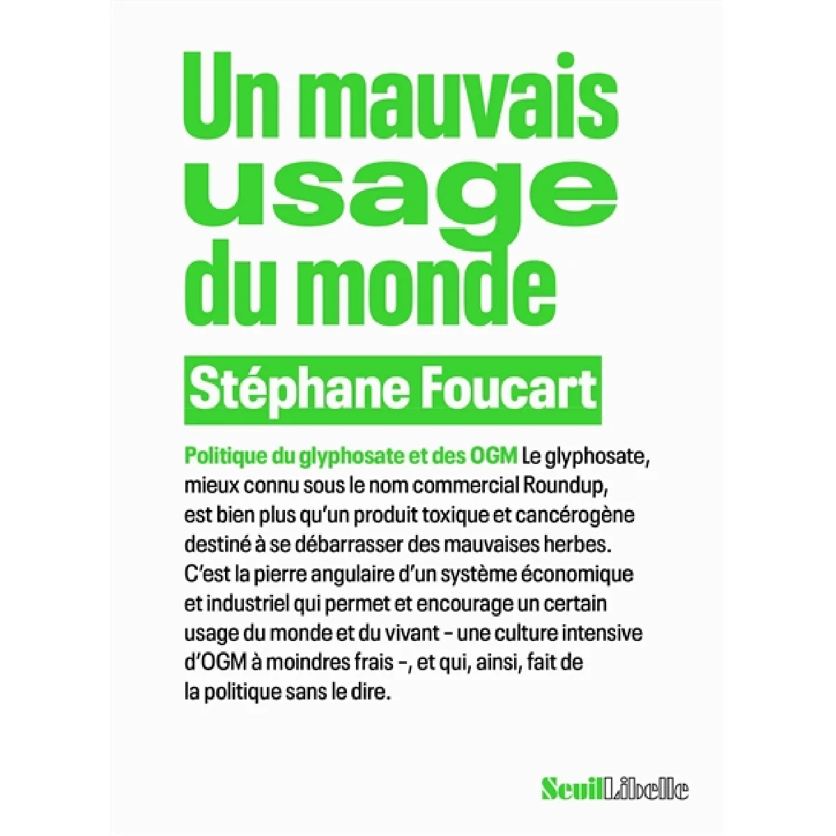 Un mauvais usage du monde : politique du glyphosate et des OGM