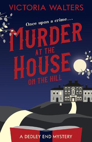 Murder at the House on the Hill - The Dedley End Mysteries (Paperback)